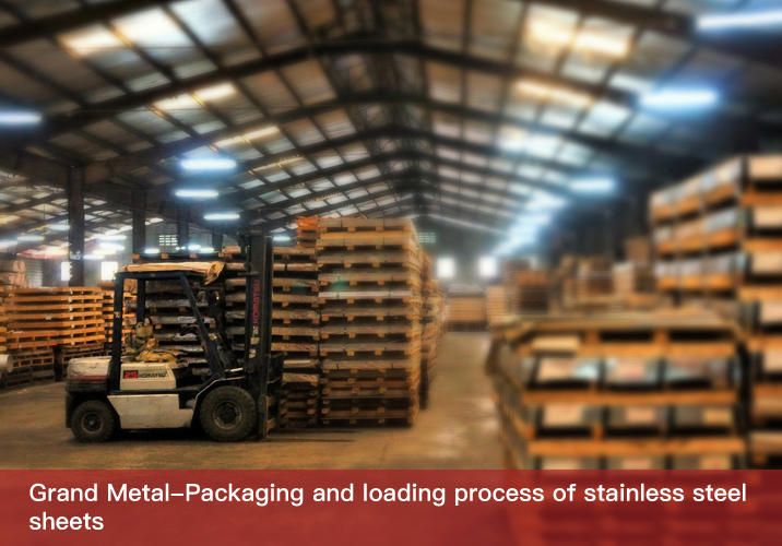 Packaging and loading process of stainless steel sheets