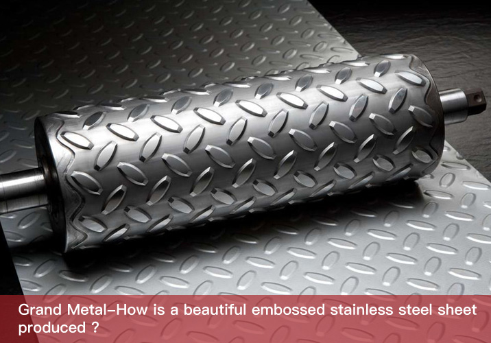 How is a beautiful embossed stainless steel sheet produced ?