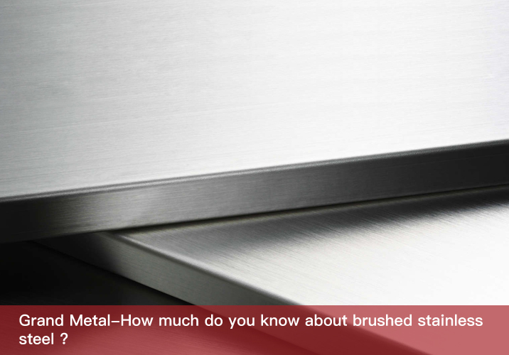 How much do you know about brushed stainless steel ?