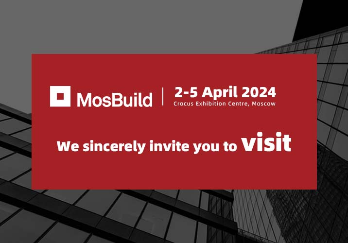 MosBuild 2024——We sincerely invite you to visit
